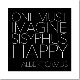 One Must Imagine Sisyphus Happy - Albert Camus - Typography Quote Posters and Art